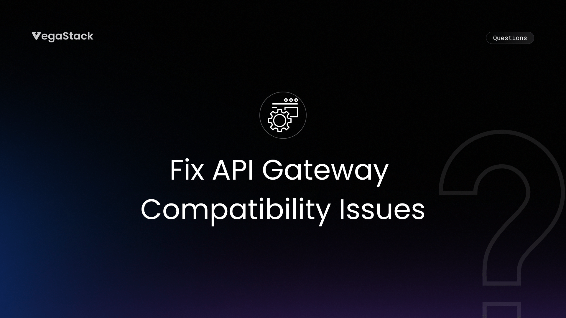 How to Fix API Gateway Compatibility Issues Breaking Legacy Clients