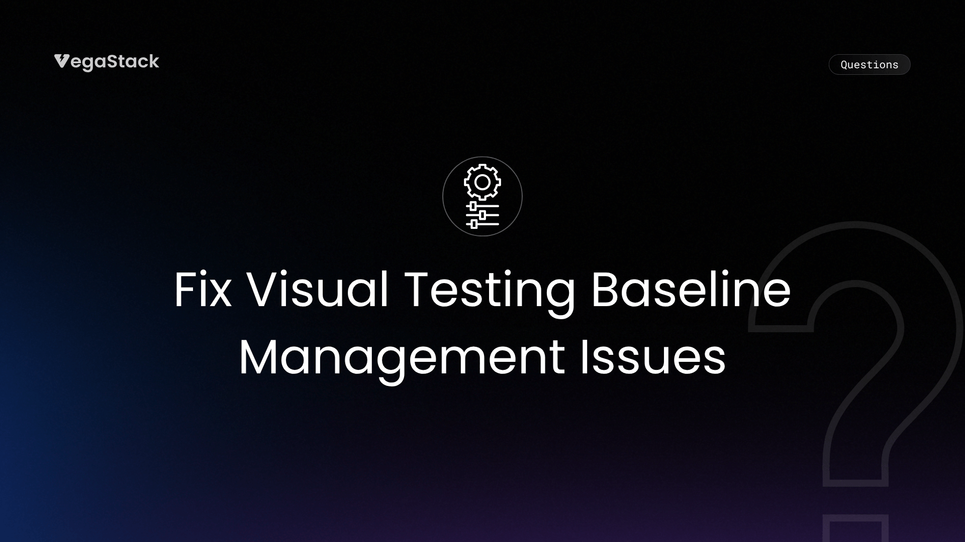 How to Fix Visual Testing Baseline Management Issues
