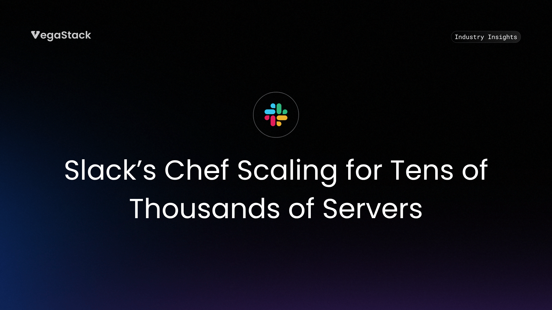 Slack’s Chef Scaling for Tens of Thousands of Servers