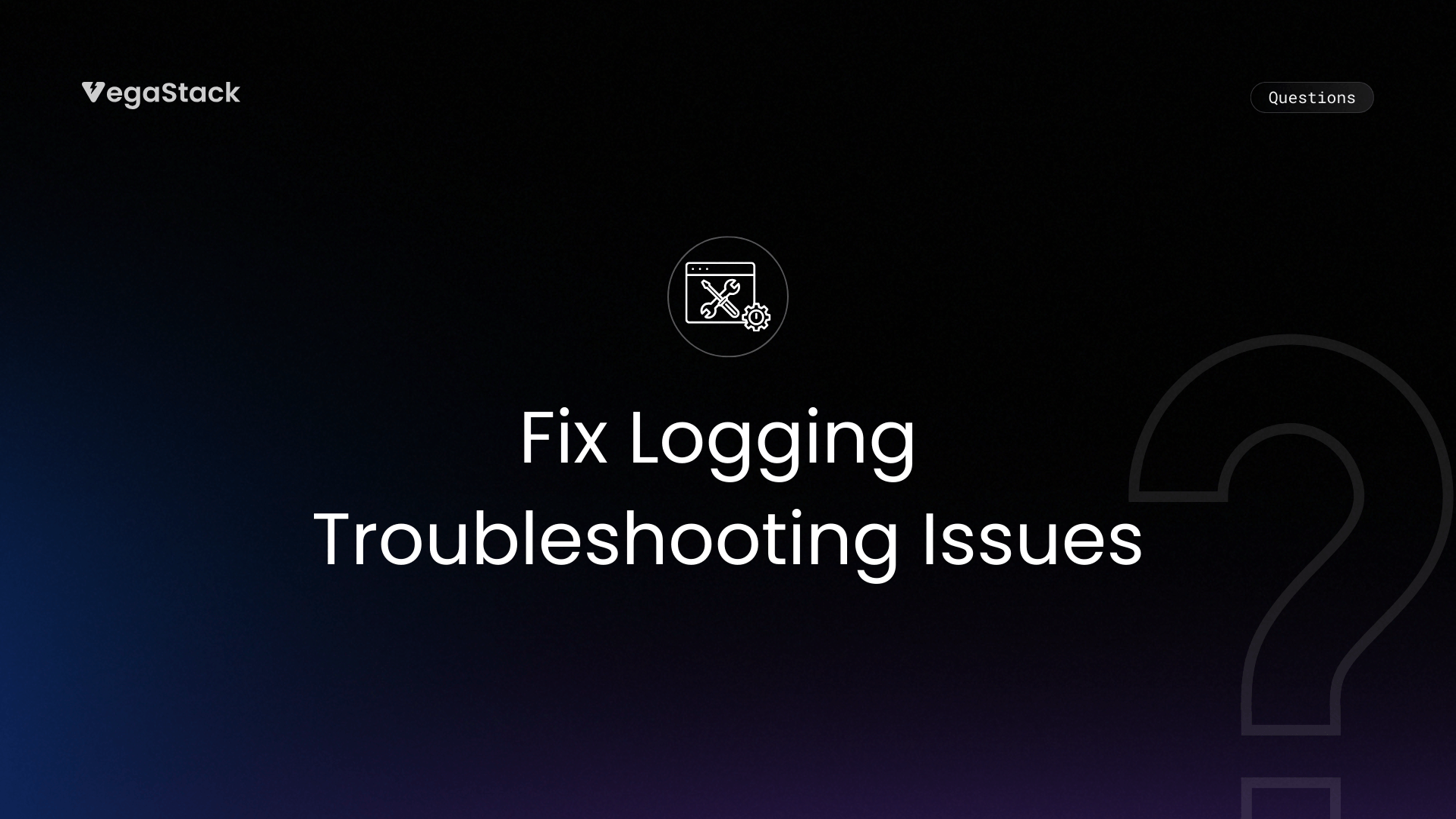 How to Fix Logging Troubleshooting Issues: Missing Context & Error Details