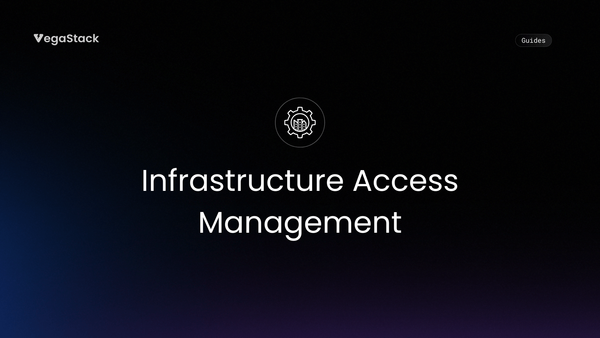 Infrastructure Access Management: Securing Administrative Access Without Sacrificing Developer Productivity