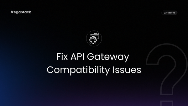 How to Fix API Gateway Compatibility Issues Breaking Legacy Clients