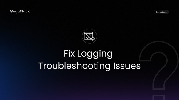 How to Fix Logging Troubleshooting Issues: Missing Context & Error Details