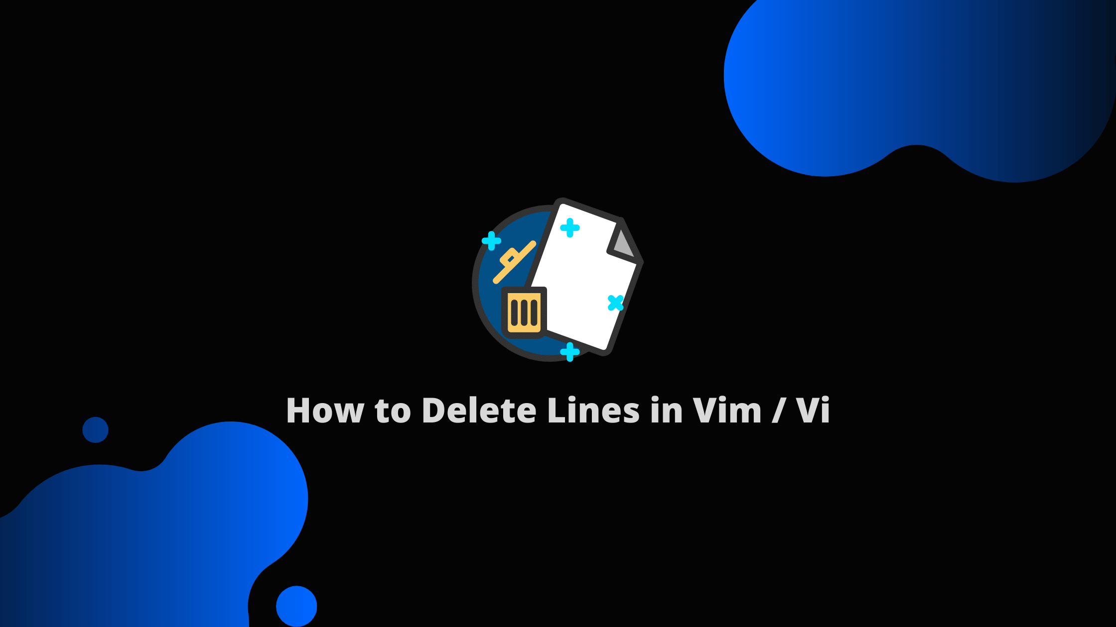 How To Delete Lines In Vim