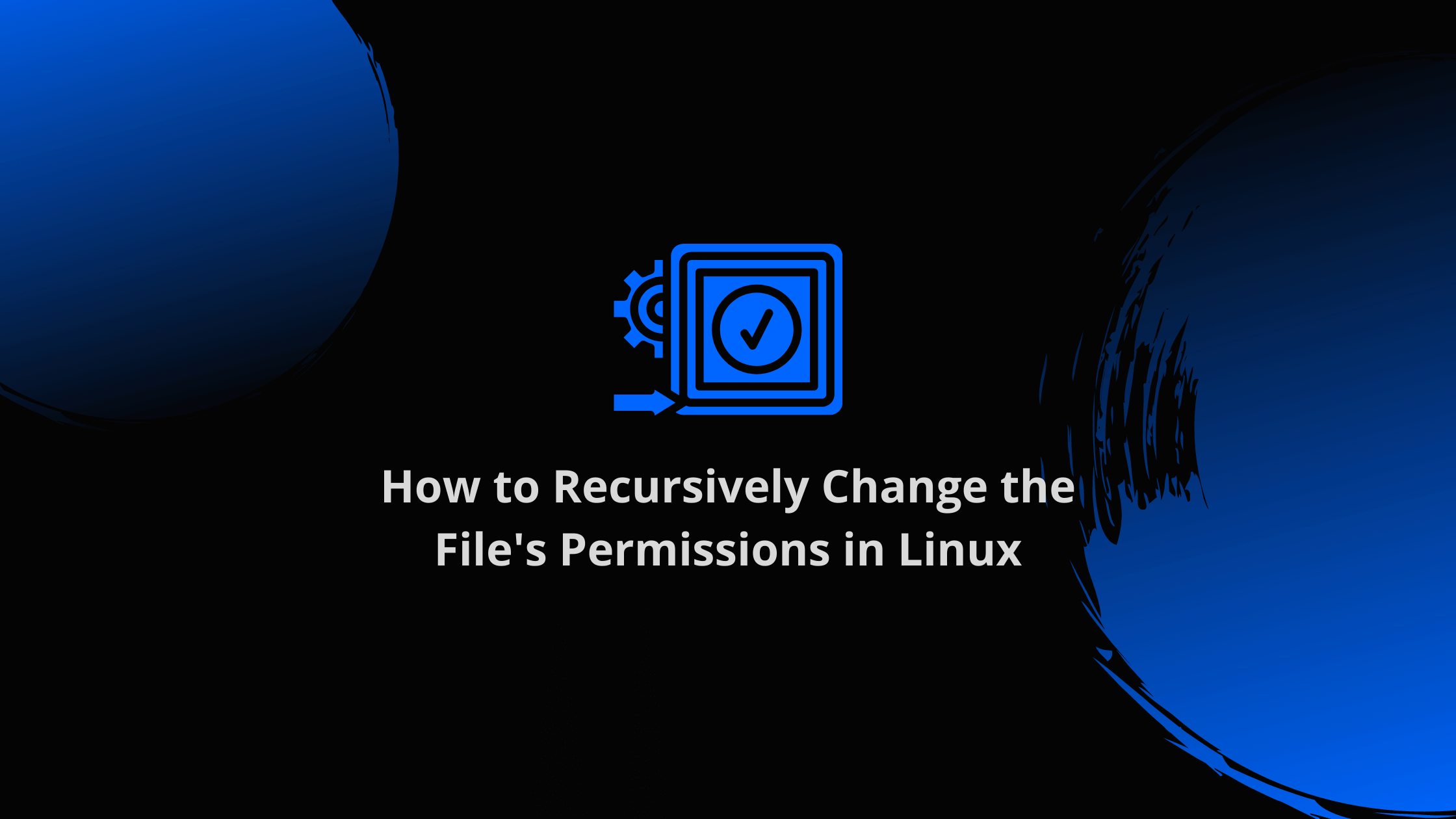 How To Recursively Change The File S Permissions In Linux