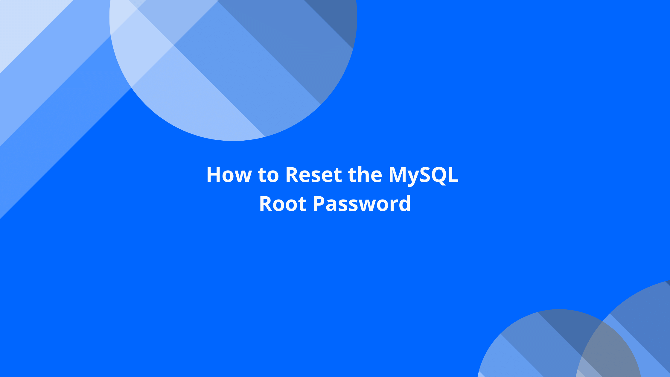 How To Reset The Mysql Root Password