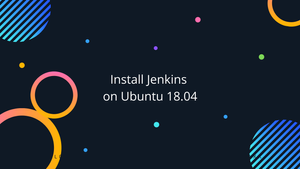 How to Install Jenkins on Ubuntu 18.04