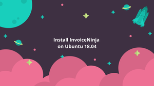 How to Install InvoiceNinja on Ubuntu 18.04 Server with Apache/Nginx