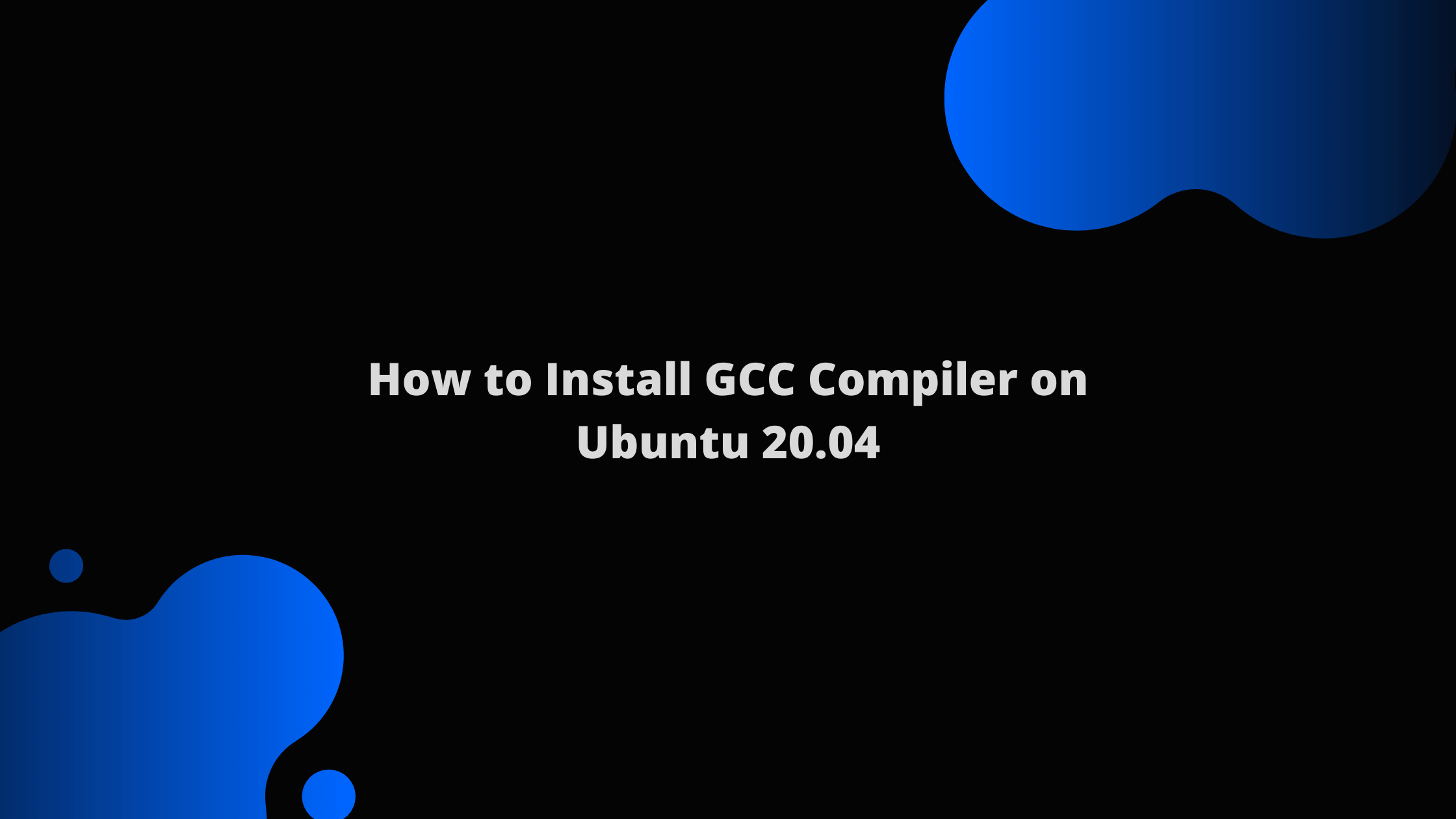 how-to-install-gcc-compiler-on-ubuntu-20-04