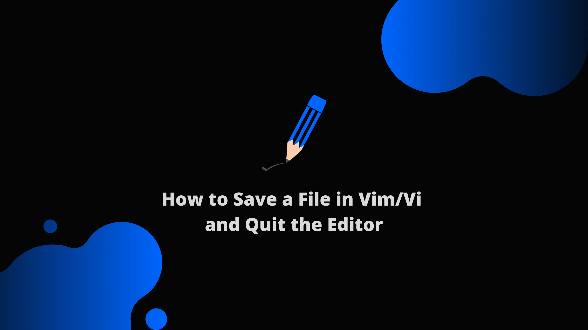 how-to-save-a-file-in-vim-vi-and-quit-the-editor