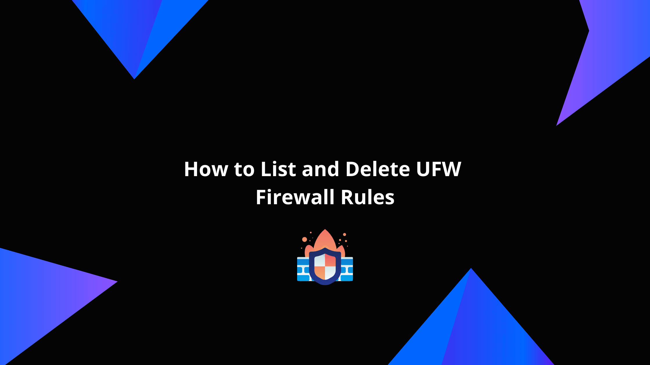 How to List and Delete UFW Firewall Rules