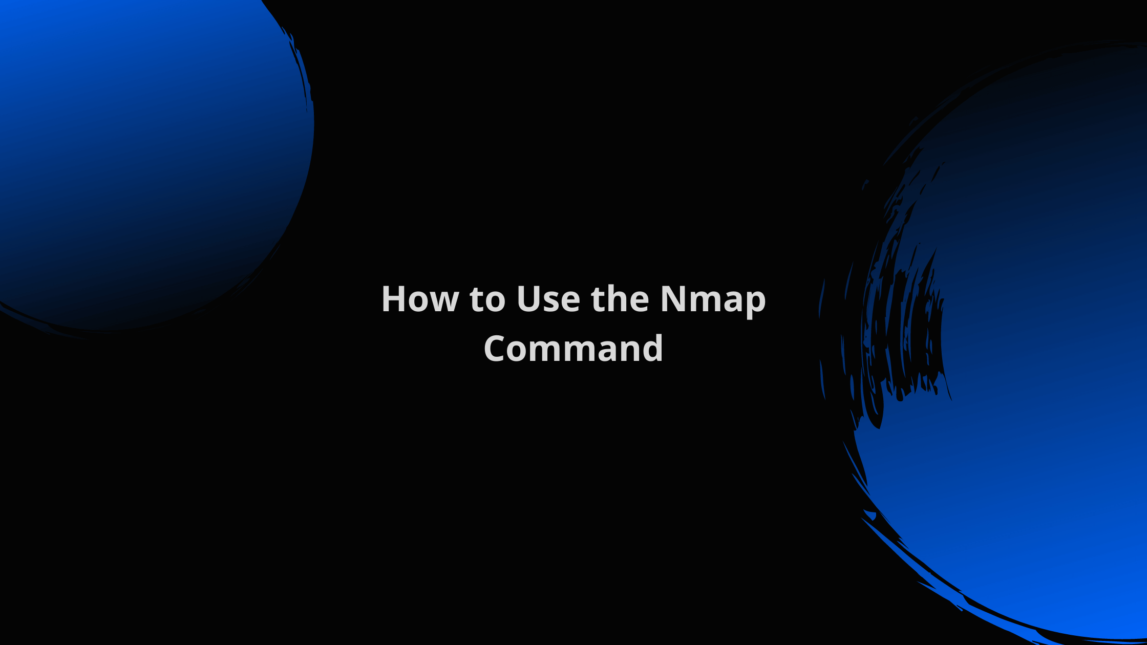 How to use the Nmap command