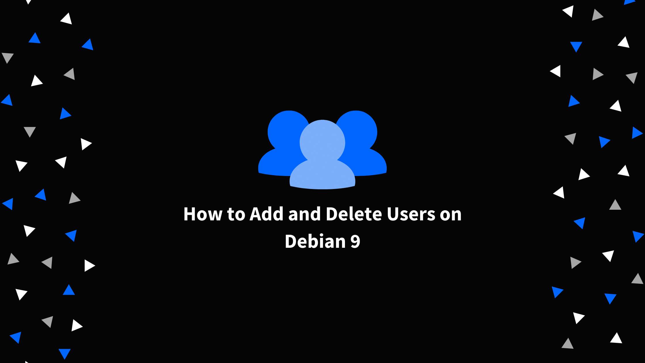 how-to-add-and-delete-users-on-debian-9