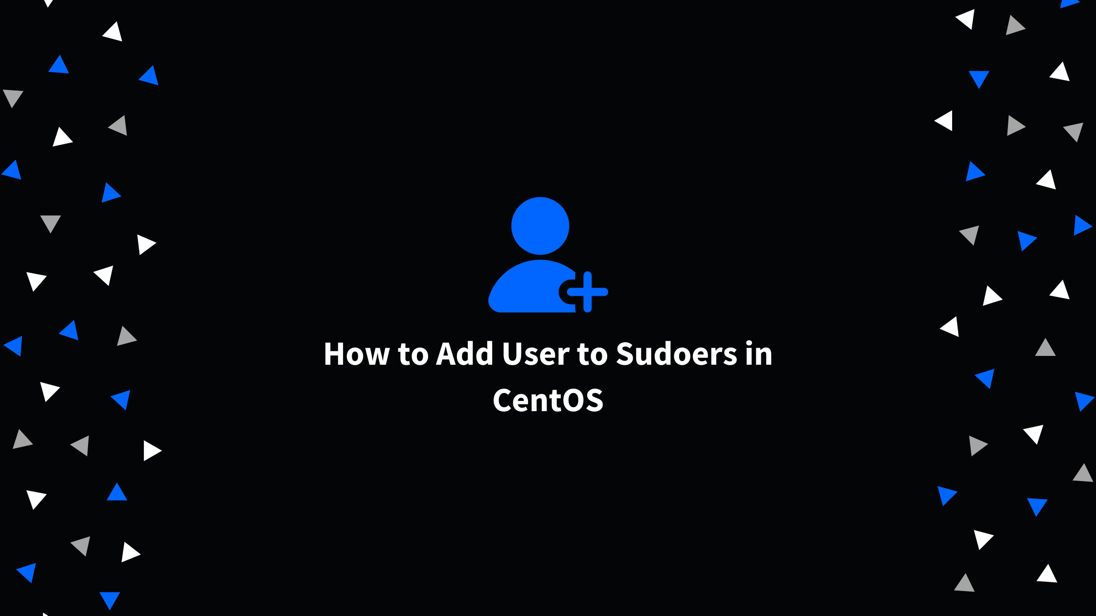 how-to-add-user-to-sudoers-in-centos